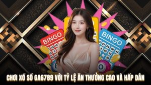 Chơi Xổ Số Ga6789 Với Tỷ Lệ Ăn Thưởng Cao Và Hấp Dẫn